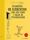 CUADERNO EJ. SER LIBRE Y DEJAR DE CULPABILIZA