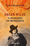OSCAR WILDE Y UNA MUERTE SIN IMPORTANC