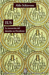 IUS LA INVENCION DEL DERECHO EN OCCIDENTE