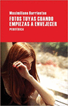 FOTOS TUYAS CUANDO EMPIEZAS A ENVEJECER