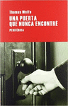 PUERTA QUE NUNCA ENCONTRE, UNA