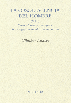 OBSOLESCENCIA DEL HOMBRE VOL I, LA. SOBRE EL ALMA EN LA EPOCA DE LA SEGUNDA REVO