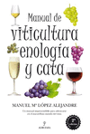 MANUAL DE VITICULTURA, ENOLOGIA, Y CAT