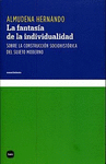 FANTASIA DE LA INDIVIDUALIDAD SOBRE LA CONSTRUCCION SOCIOHISTORICA DEL SUJETO MODERNO, LA