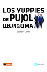 LOS YUPPIES DE PUJOL LLAGAN A LA CIMA