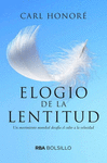 ELOGIO DE LA LENTITUD UN MOVIMIENTO MUNDIAL DESAFIA EL CULTO A LA VELOCIDAD