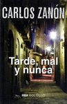 TARDE MAL Y NUNCA