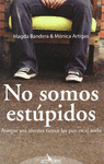 NO SOMOS ESTUPIDOS