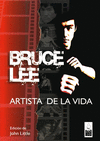 BRUCE LEE ARTISTA DE LA VIDA