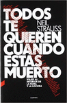 TODOS TE QUIEREN CUANDO ESTAS MUERTO