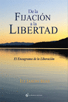 DE LA FIJACION A LA LIBERTAD EL ENEAGRAMA DE LA LIBERACION