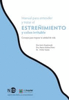 MANUAL PARA ENTENDER Y TRATAR EL ESTRE�IMIENTO Y COLON IRRITABLE. CONSEJOS PARA MEJORAR LA CALIDAD D