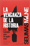 VENGANZA DE LA HISTORIA LA BATALLA POR EL SIGLO XXI, LA