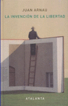 LA INVENCION DE LA LIBERTAD