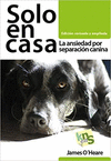 SOLO EN CASA LA ANSIEDAD POR SEPARACION CANINA