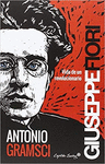 ANTONIO GRAMSCI VIDA DE UN REVOLUCIONARIO