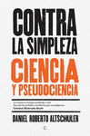 CONTRA LA SIMPLEZA CIENCIA Y PSEUDOCIENCIA