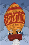 PATENTALO. EL LIBRO DE LOS INVENTOS UTILES Y DISPARATADOS DE LA HISTORIA
