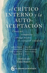 CRITICO INTERNO Y LA AUTOACEPTACION EL COMO SER COMPASIVO CONTIGO MISMO EN CUALQUIER SITUACION