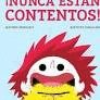 �NUNCA ESTAN CONTENTOS!