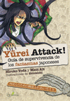 YUREI ATTACK ! GUIA DE SUPERVIVENCIA DE LOS FANTASMAS JAPONESES