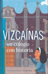 VIZCAINAS UN COLEGIO CON HISTORIA
