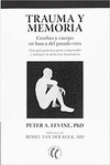 TRAUMA Y MEMORIA. CEREBRO Y CUERPO EN BUSCA DEL PASADO VIVO