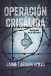 OPERACION CRISALIDA RADIOGRAFIA DE UN SECUESTRO