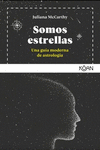 SOMOS ESTRELLAS. UNA GUIA MODERNA DE ASTROLOGIA