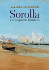 CAZANDO IMPRESIONES. SOROLLA EN PEQUE�O FORMATO