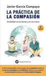 PRACTICA DE LA COMPASION, LA. AMABILIDAD CON LOS DEMAS Y CON UNO MISMO