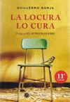 LOCURA LO CURA, LA. MANIFIESTO PSICOTERAPEUTICO