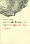 VOZ DE LAS LETRAS EN EL SIGLO DE ORO, LA