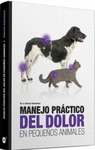 MANEJO PRACTICO DEL DOLOR EN PEQUE�OS ANIMALES