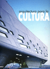 ARQUITECTURA PARA LA CULTURA