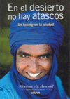 EN EL DESIERTO NO HAY ATASCOS UN TUAREG EN LA CIUDAD