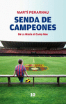 SENDA DE CAMPEONES: DE LA MASIA AL CAMP NOU