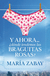 Y AHORA� DONDE TENDEMOS LAS BRAGUITAS ROSAS