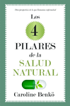 CUATRO PILARES DE LA SALUD NATURAL, LOS
