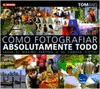 COMO FOTOGRAFIAR ABSOLUTAMENTE TODO