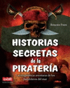 HIST. SECRETAS DE LA PIRATER�A