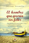 HOMBRE QUE QUERIA SER FELIZ EL