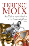 SADISTICO, ESPERPENTICO E INCLUSO METAFISICO