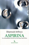 ASPIRINA LA EXTRAORDINARIA HISTORIA DE