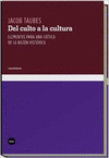 DEL CULTO A LA CULTURA ELEMENTOS PARA UNA CRITICA DE LA RAZON HISTORICA