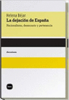 DEJACION DE ESPA�A NACIMIENTO, DESENCANTO Y PERTENECIA, LA