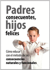 PADRES CONSECUENTES, HIJOS FELICES