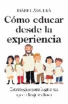 COMO EDUCAR DESDE LA EXPERIENCIA