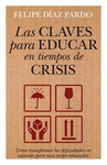 CLAVES PARA EDUCAR EN TIEMPO DE CRISIS, LAS