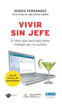 VIVIR SIN JEFE : EL LIBRO QUE HAR� QUE AMES TRABAJAR POR TU CUENTA